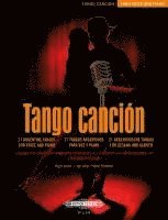 bokomslag Tango canción: 21 argentinische Tangos für Gesang und Klavier - Ausgabe für hohe Stimme und Klavier- (mit Werkeinführungen, Übersetzungen der Liedtexte und Aussprachehilfe)