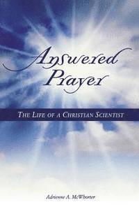 bokomslag Answered Prayer: The Life of a Christian Scientist