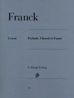 César Franck, Ernst-Günter Heinemann - Franck, César - Prélude, Choral et Fugue, Häftad
