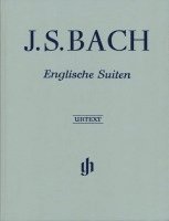 Ullrich Scheideler - Johann Sebastian Bach - Englische Suiten BWV 806-811, Inbunden