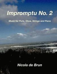 bokomslag Impromptu No. 2: Music for Flute, Oboe, Strings and Piano