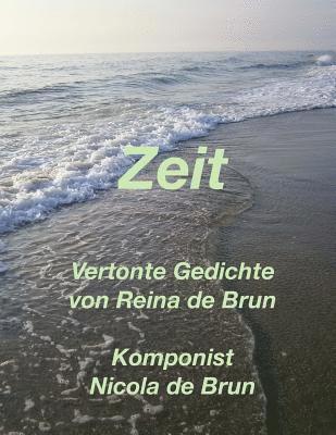 Zeit: Vertonte Gedichte von Reina de Brun 1