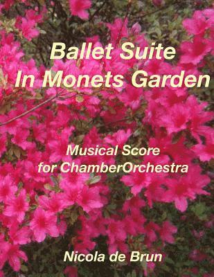 Nicola De Brun - Ballet Suite - In Monets Garden: Musical Score for Chamber Orchestra, Häftad