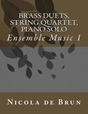 Nicola De Brun - Brass Duets, String Quartet, Piano Solo, Häftad