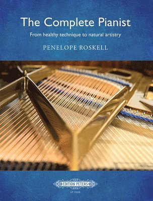bokomslag Roskell, P: Complete Pianist -- From Healthy Technique to Na