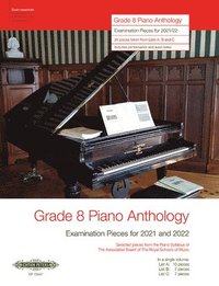 bokomslag Grade 8 Piano Anthology -- Examination Pieces for 2021 and 2022: Sheet