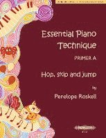 bokomslag Essential Piano Technique Primer A: Hop, Skip And Jump