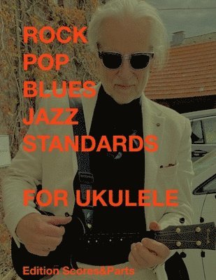 bokomslag Rock Blues Pop Jazz Standards for Ukulele