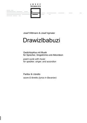Drawizlbabuzi: Gedichtzyklus mit Musik für Sprecher, Singstimme und Akkordeon 1