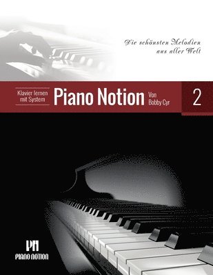 Klavier lernen mit System Piano Notion Buch Zwei: Die schönsten Melodien aus aller Welt 1