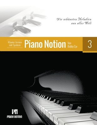 bokomslag Klavier lernen mit System Piano Notion Buch Drei: Die schönsten Melodien aus aller Welt