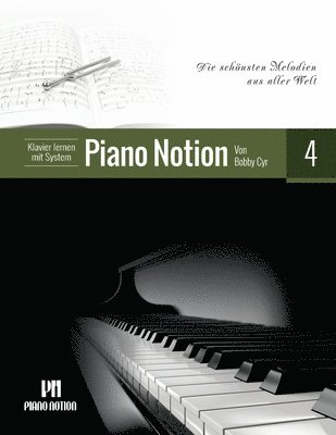 Klavier lernen mit System Piano Notion Buch Vier: Die schönsten Melodien aus aller Welt 1