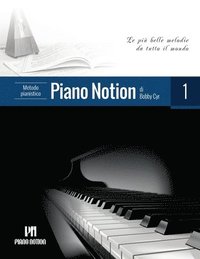 bokomslag Metodo pianistico Piano Notion, Libro uno: Le più belle melodie da tutto il mondo
