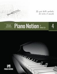 bokomslag Metodo pianistico Piano Notion, Libro quattro: Le più belle melodie da tutto il mondo