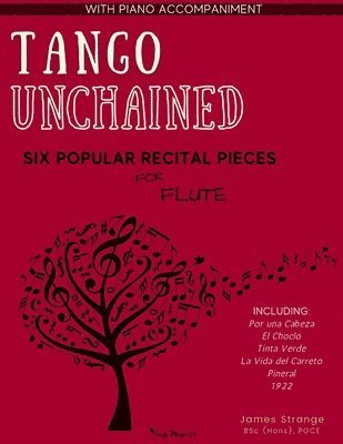 bokomslag Tango Unchained: Six Popular Recital Pieces for Flute