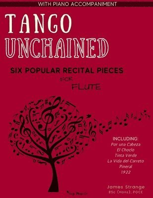 Tango Unchained: Six Popular Recital Pieces for Flute 1