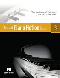 bokomslag Piano Notion Method Book Three: The most beautiful melodies from around the world