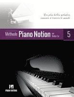 Méthode Piano Notion Volume 5: Les plus belles mélodies connues à travers le monde