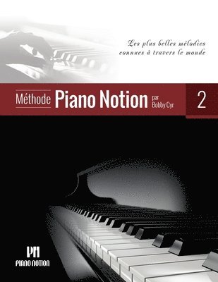 Bobby Cyr - Méthode Piano Notion Volume 2: Les plus belles mélodies connues à travers le monde, Häftad