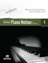 bokomslag Piano Notion Method Book Four: The most beautiful melodies from around the world