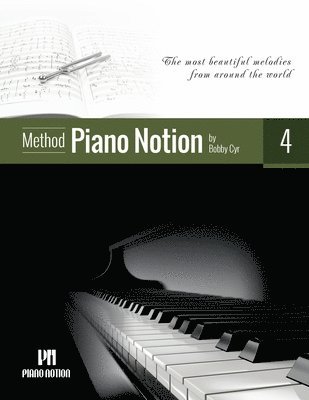 Piano Notion Method Book Four: The most beautiful melodies from around the world 1