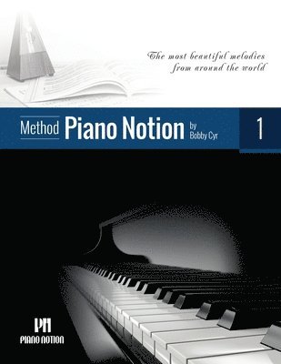 bokomslag Piano Notion Method Book One: The most beautiful melodies from around the world