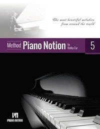 bokomslag Piano Notion Method Book Five: The most beautiful melodies from around the world