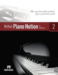 bokomslag Piano Notion Method Book Two: The most beautiful melodies from around the world