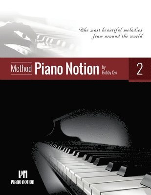 Piano Notion Method Book Two: The most beautiful melodies from around the world 1