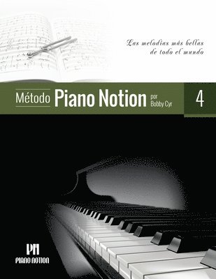 Bobby Cyr - Método Piano Notion Libro 4: Las melodías más bellas de todo el mundo, Häftad
