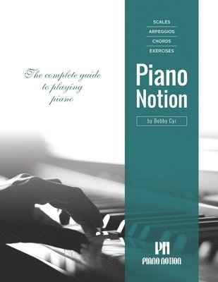 bokomslag Scales Arpeggios Chords Exercises by Piano Notion: The complete guide to playing piano