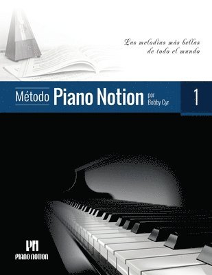 Método Piano Notion Libro 1: Las melodías más bellas de todo el mundo 1