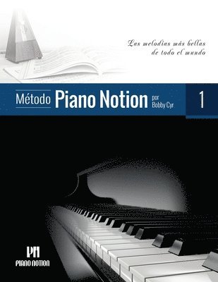 Bobby Cyr - Método Piano Notion Libro 1: Las melodías más bellas de todo el mundo, Häftad