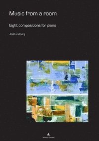 bokomslag Music from a room : eight compositions for piano