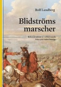 bokomslag Blidströms Marscher : Rekonstruktion av militärmusik från 1700-talets Sverige