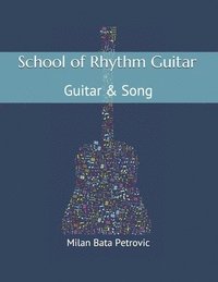 bokomslag School of Rhythm Guitar: Guitar & Song: School of Rhythm Guitar: Guitar & Song