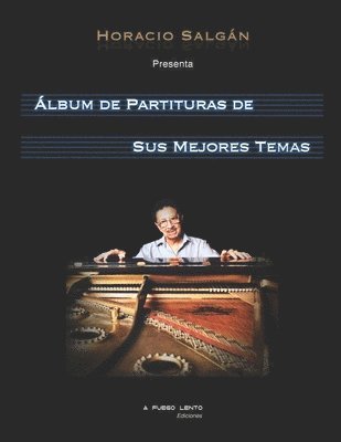 Horacio Salgán - Álbum de Partituras de sus Mejores Temas 1