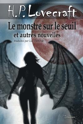 bokomslag Le Monstre Sur Le Seuil Et Autres Nouvelles: Inclus: Le Monstre Sur Le Seuil - Le Tombeau - Dagon - Polaris - Par-Delà Le Mur Du Sommeil - Mémoire - l