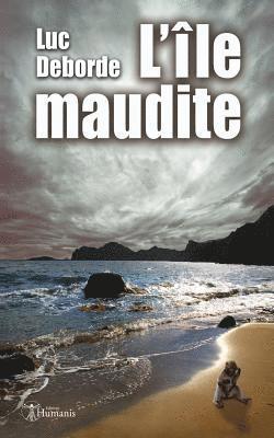 Luc Deborde - L'Île Maudite: (nouvelle), Häftad