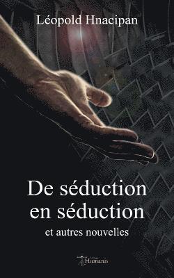 Leopold Hnacipan - de Séduction En Séduction Et Autres Nouvelles, Häftad