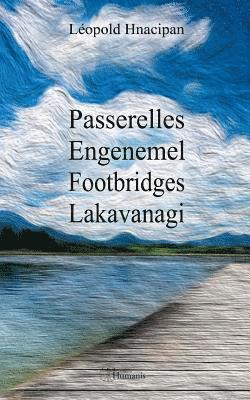 Leopold Hnacipan - Passerelles / Engenemel / Footbridges / Lakavanagi, Häftad