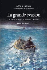 bokomslag La Grande Évasion Au Temps Du Bagne de Nouvelle-Calédonie - Extraits Choisis: Extraits Choisis