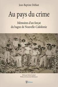 bokomslag Au pays du crime: Mémoires d'un forçat du bagne de Nouvelle-Calédonie