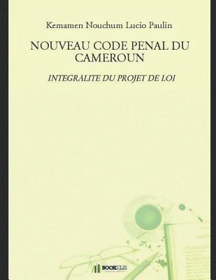 Lucio Paulin Kemamen Nouchum - Nouveau Code Penal Du Cameroun, Häftad. Tillgänglighet: Lägg i varukorg