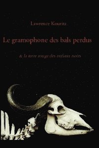 bokomslag Le gramophone des bals perdus