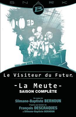 bokomslag La Meute - Le Visiteur du Futur - L'intégrale de la saison