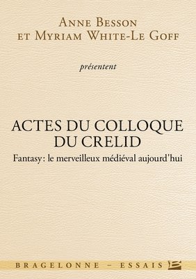 bokomslag Actes du colloque du CRELID - Fantasy, le merveilleux médiéval aujourd'hui