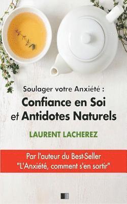 Soulager votre Anxiété: Confiance en Soi et Antidotes Naturels 1