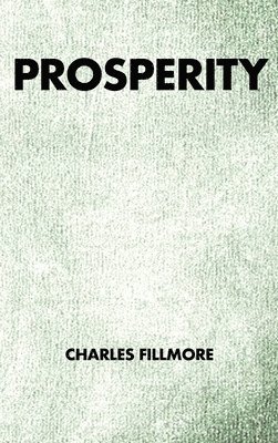 Charles Fillmore - Prosperity, Inbunden