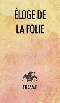 bokomslag Éloge de la Folie
